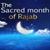 The virtues of the month of Rajab (1)